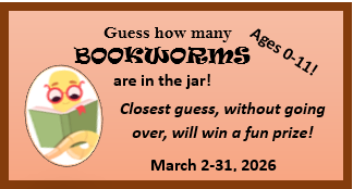 March 2-31, 2026. Ages 0-11. Closest guess without going over wins a fun prize.