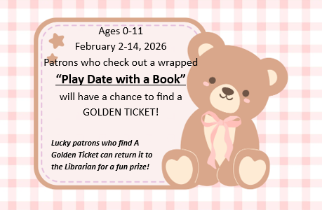 February 2-14, 2026, ages 0-11 can participate in Play date with a Book.